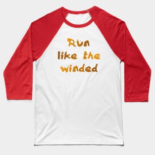 Run like the winded Baseball T-Shirt